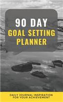 90 Day Goal Setting Planner: A Daily Goal Setting Journal to Develop an Attitude of Gratitude with a Positive Mindset for Your Achievement