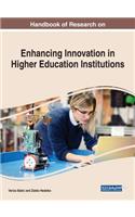 Handbook of Research on Enhancing Innovation in Higher Education Institutions