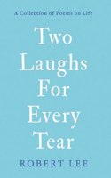 Two Laughs For Every Tear: A Collection of Poems on Life