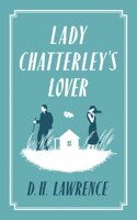 Lady Chatterley's Lover: Annotated Edition (Alma Classics Evergreens)(Evergreens)