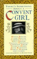 There's Something About a Convent Girl