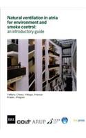 Natural Ventilation in Atria for Environmental and Smoke Control