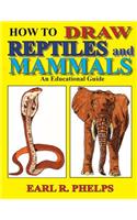 How To Draw Reptiles and Mammals