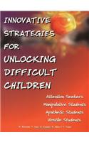 Innovative Strategies for Unlocking Difficult Children & Adolescents