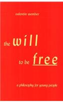 The Will to be Free