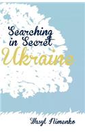 Searching in Secret Ukraine