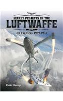 Secret Projects of the Luftwaffe - Vol 1