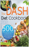 The Dash Diet Cookbook 2021