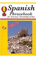 Spanish Phrasebook for Tourism, Friendship & Fun in Spain