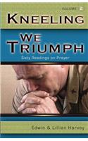 Kneeling We Triumph Vol. 2