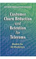 Customer Churn Reduction and Retention for Telecoms