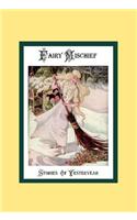 Fairy Mischief - Stories of Yesteryear