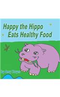 Happy the Hippo: Eats Healthy Food