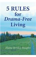 5 Rules for Drama-Free Living