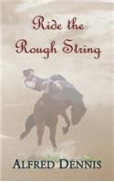 Ride the Rough String