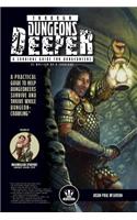 Through Dungeons Deeper: A Survival Guide For Dungeoneers As Written By A Survivor