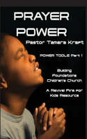 Prayer Power: POWER TOOLS Part 1: Building Foundations 4 Weeks Children's Church Curriculum