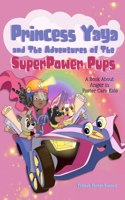 Princess Yaya and The Adventures of SuperPower Pups