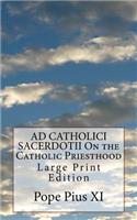 AD CATHOLICI SACERDOTII On the Catholic Priesthood