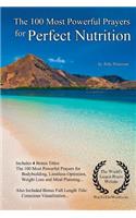 Prayer the 100 Most Powerful Prayers for Perfect Nutrition - With 4 Bonus Books to Pray for Bodybuilding, Limitless Optimism, Weight Loss & Meal Planning - For Men & Women