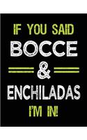 If You Said Bocce & Enchiladas I'm in