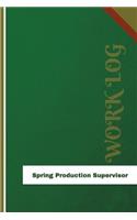 Spring Production Supervisor Work Log