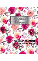 Project Planner Time Management Journal Book: Organizer 2018 Schedule Daily Project Management Time Management Business Notebook Journal, Floral Size 8 x 10 inch(3 Planner Journal Notebook)