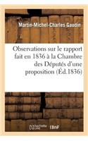 Observations Sur Le Rapport Fait En 1836 À La Chambre Des Députés d'Une Proposition Concernant