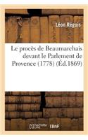 Le Procès de Beaumarchais Devant Le Parlement de Provence (1778). Discours Prononcé À La Séance