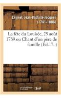 Fête Du Louisée, 25 Août 1789 Ou Chant d'Un Père de Famille