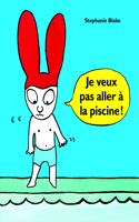 Stephanie Blake: Je veux pas aller  a la piscine !