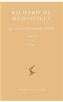 Richard de Mediavilla, Questions Disputees. Tome VI
