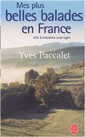 Mes Plus Belles Balades En France: 100 Promenades Sauvages