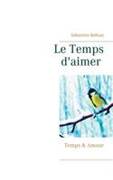 Le Temps d'aimer: Temps & Amour
