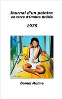 Journal D'Un Peintre En Terre D'Ombre Brulee - 1975