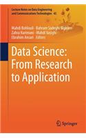 Data Science: From Research to Application