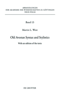 Old Avestan Syntax and Stylistics: With an Edition of the Texts