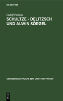 Schultze - Delitzsch Und Alwin Sörgel