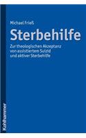 Sterbehilfe: Zur Theologischen Akzeptanz Von Assistiertem Suizid Und Aktiver Sterbehilfe