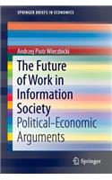 Future of Work in Information Society: Political-Economic Arguments