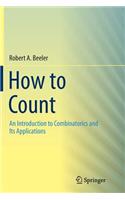 How to Count: An Introduction to Combinatorics and Its Applications