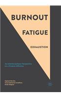 Burnout, Fatigue, Exhaustion