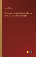 M. Alexander Castrén's Reiseberichte und Briefe aus den Jahren 1845-1849