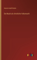 Die Musik als christliche Volksmacht