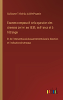 Examen comparatif de la question des chemins de fer, en 1839, en France et à l'étranger