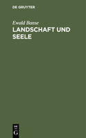 Landschaft Und Seele: Neue Wege Der Untersuchung Und Gestaltung