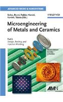 Microengineering of Metals and Ceramics, Part I