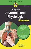 UEbungsbuch Anatomie und Physiologie fur Dummies 2e