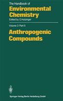 Anthropogenic Compounds: (The Handbook of Environmental Chemistry)