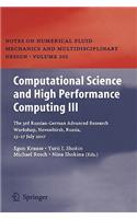 Computational Science and High Performance Computing III: The 3rd Russian-German Advanced Research Workshop, Novosibirsk, Russia, 23 - 27 July 2007